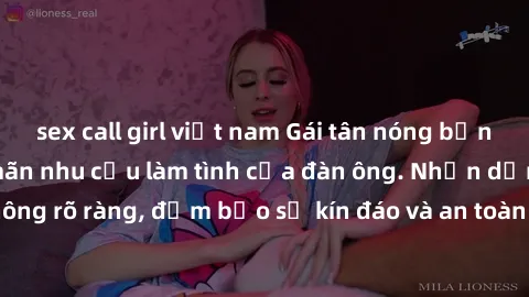 sex call girl việt nam Gái tân nóng bỏng, dâm đãng thỏa mãn nhu cầu làm tình của đàn ông. Nhận dạng không rõ ràng, đảm bảo sự kín đáo và an toàn cho trải nghiệm tuyệt vời.