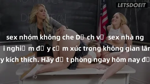 sex nhóm không che Dịch vụ sex nhà nghỉ đẳng cấp: Trải nghiệm đầy cảm xúc trong không gian lãng mạn, đầy kích thích. Hãy đặt phòng ngay hôm nay để thỏa mãn khát khao của bạn!