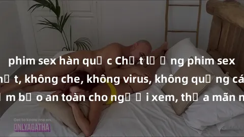 phim sex hàn quốc Chất lượng phim sex cập nhật mới nhất, không che, không virus, không quảng cáo, đảm bảo an toàn cho người xem, thỏa mãn nhu cầu tình dục của bạn.