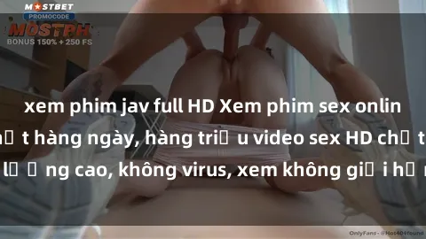 xem phim jav full HD Xem phim sex online miễn phí, cập nhật hàng ngày, hàng triệu video sex HD chất lượng cao, không virus, xem không giới hạn, hoàn toàn miễn phí.