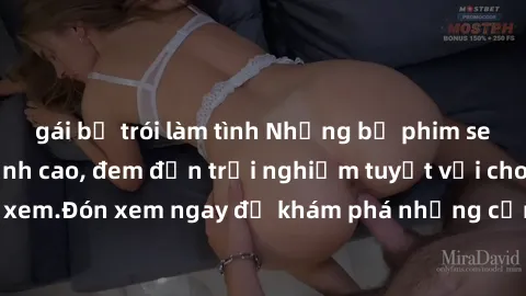 gái bị trói làm tình Những bộ phim sex không che HD đỉnh cao, đem đến trải nghiệm tuyệt vời cho người xem.Đón xem ngay để khám phá những cảnh quay đẹp mắt và kích thích.