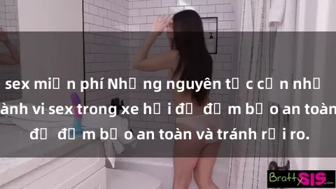 sex miễn phí Những nguyên tắc cần nhớ khi thực hiện hành vi sex trong xe hơi để đảm bảo an toàn và tránh rủi ro.