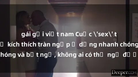 gái gọi việt nam Cuộc 'sex' trong thang máy: Khi sự kích thích tràn ngập ở dạng nhanh chóng và bất ngờ, không ai có thể ngờ được điều gì sẽ xảy ra!
