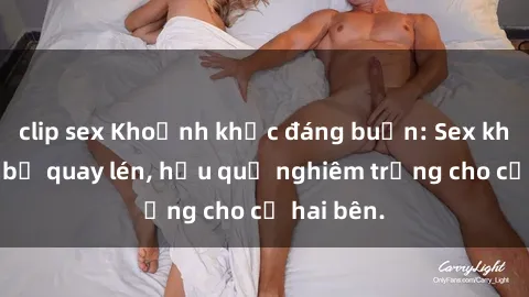 clip sex Khoảnh khắc đáng buồn: Sex khách sạn bị quay lén, hậu quả nghiêm trọng cho cả hai bên.