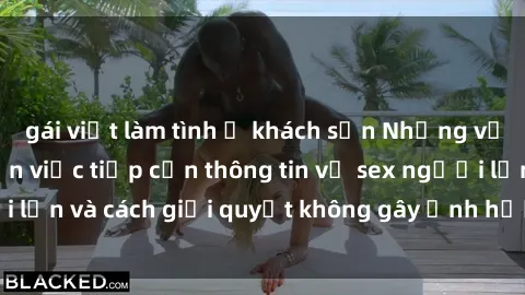 gái việt làm tình ở khách sạn Những vấn đề liên quan đến việc tiếp cận thông tin về sex người lớn và cách giải quyết không gây ảnh hưởng đến trẻ em