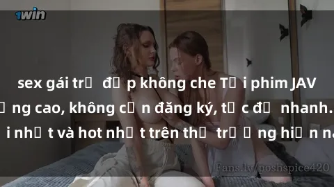 sex gái trẻ đẹp không che Tải phim JAV miễn phí chất lượng cao, không cần đăng ký, tốc độ nhanh. Mới nhất và hot nhất trên thị trường hiện nay, cập nhật hàng ngày.