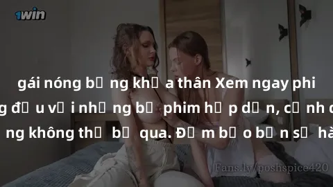 gái nóng bỏng khỏa thân Xem ngay phim sex bukkake hàng đầu với những bộ phim hấp dẫn, cảnh quay nóng bỏng không thể bỏ qua. Đảm bảo bạn sẽ hài lòng với trải nghiệm mới lạ này!