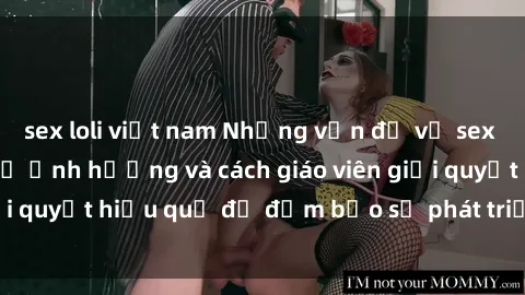 sex loli việt nam Những vấn đề về sex học sinh: Các yếu tố ảnh hưởng và cách giáo viên giải quyết hiệu quả để đảm bảo sự phát triển toàn diện.