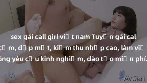 sex gái call girl việt nam Tuyển gái call girl Việt Nam gợi cảm, đẹp mắt, kiếm thu nhập cao, làm việc linh hoạt, không yêu cầu kinh nghiệm, đào tạo miễn phí. Liên hệ ngay để biết thêm chi tiết!