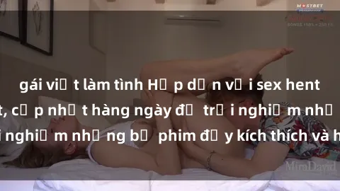 gái việt làm tình Hấp dẫn với sex hentai vietsub mới nhất, cập nhật hàng ngày để trải nghiệm những bộ phim đầy kích thích và hấp dẫn.